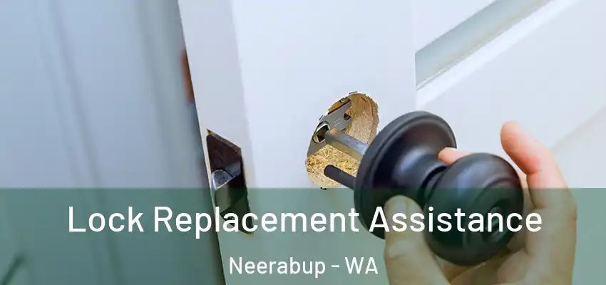 Lock Replacement Assistance Neerabup - WA