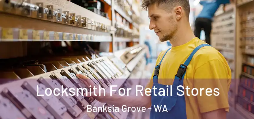 Locksmith For Retail Stores Banksia Grove - WA