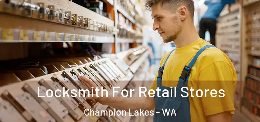 Locksmith For Retail Stores Champion Lakes - WA