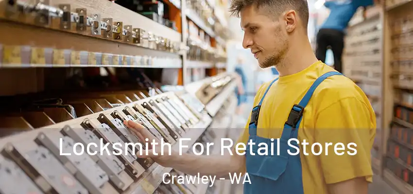 Locksmith For Retail Stores Crawley - WA
