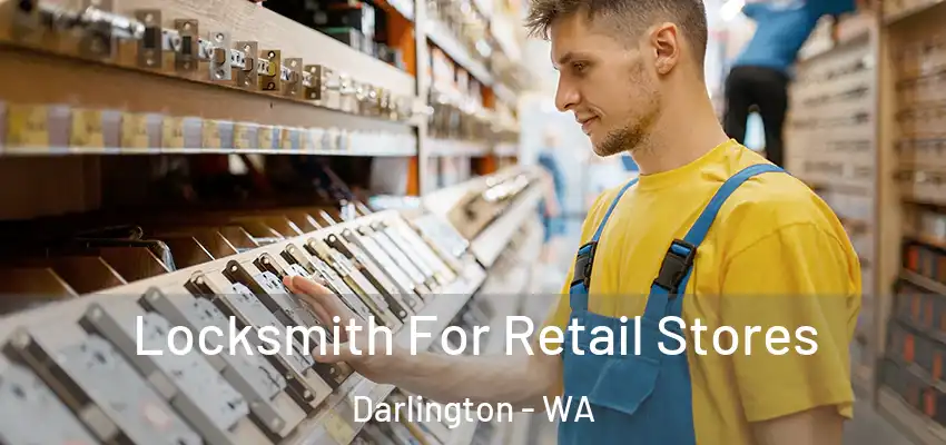 Locksmith For Retail Stores Darlington - WA