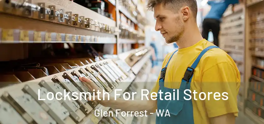 Locksmith For Retail Stores Glen Forrest - WA