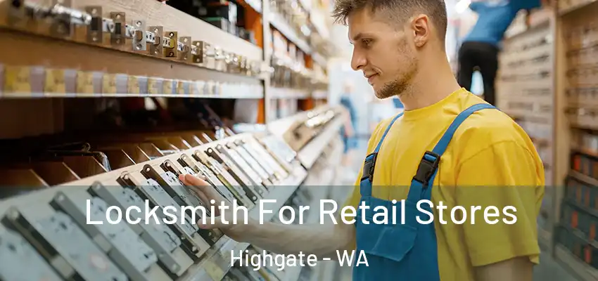 Locksmith For Retail Stores Highgate - WA