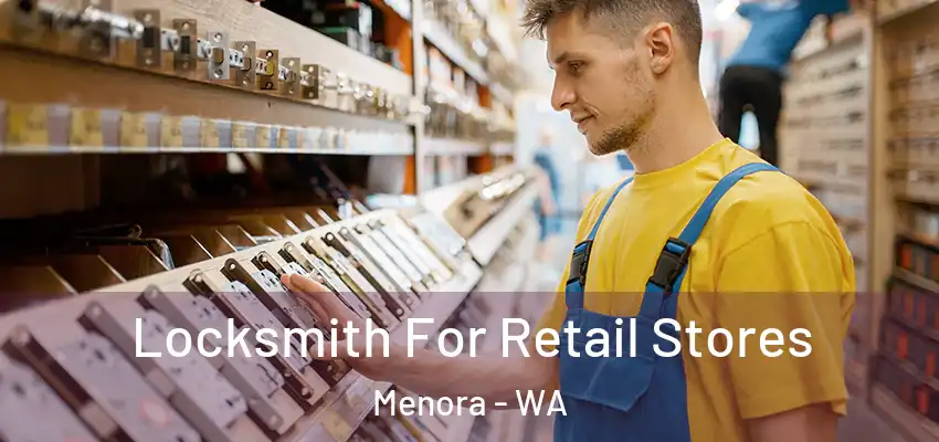 Locksmith For Retail Stores Menora - WA