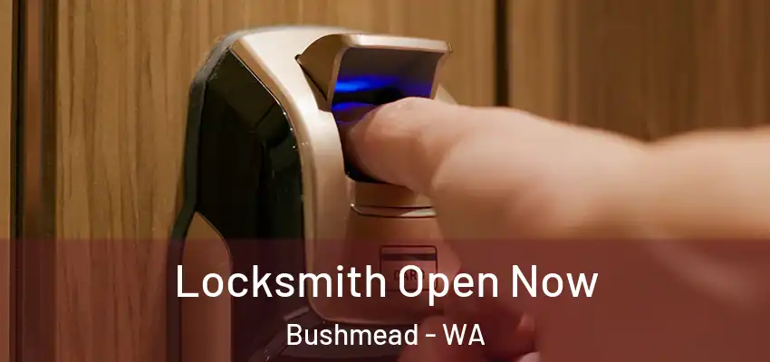 Locksmith Open Now Bushmead - WA