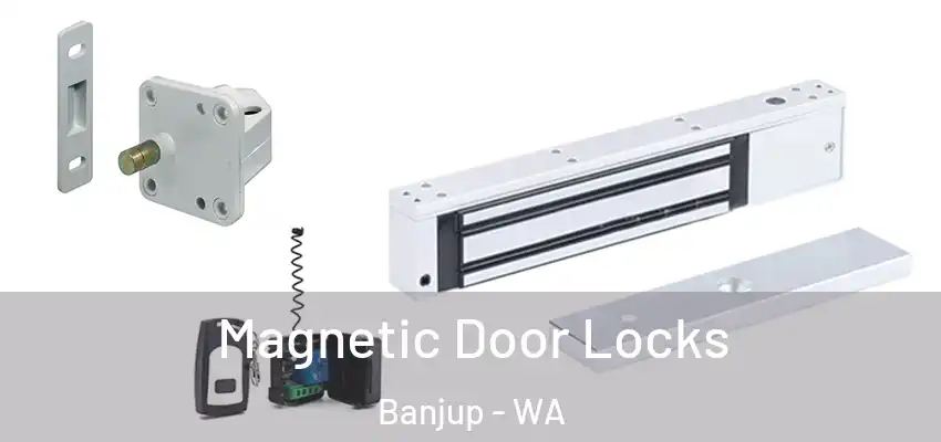 Magnetic Door Locks Banjup - WA