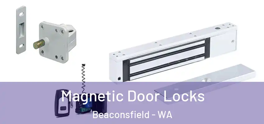  Magnetic Door Locks Beaconsfield - WA