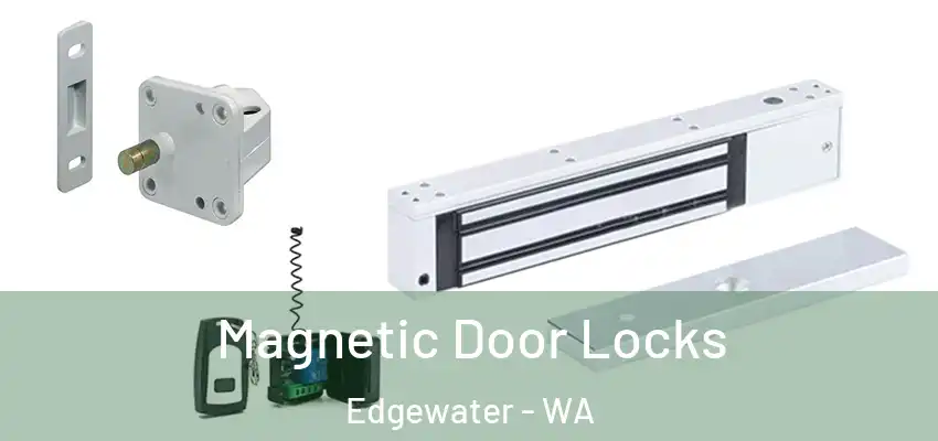 Magnetic Door Locks Edgewater - WA