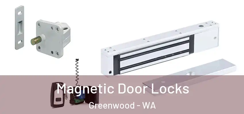 Magnetic Door Locks Greenwood - WA
