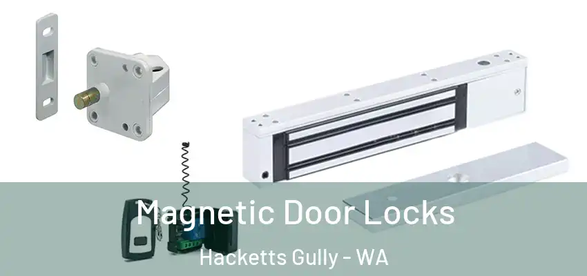 Magnetic Door Locks Hacketts Gully - WA
