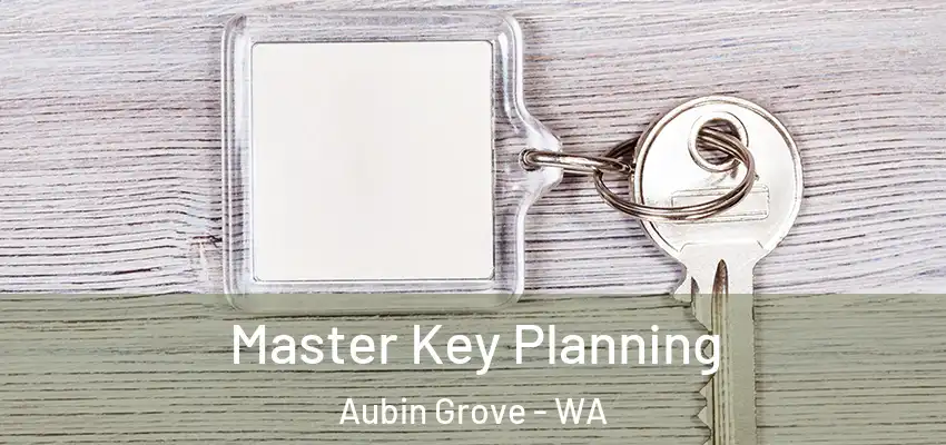 Master Key Planning Aubin Grove - WA