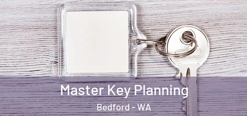 Master Key Planning Bedford - WA