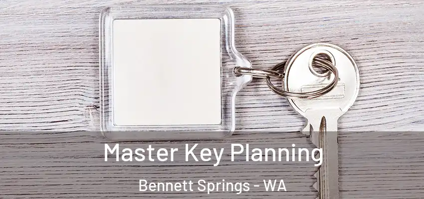 Master Key Planning Bennett Springs - WA