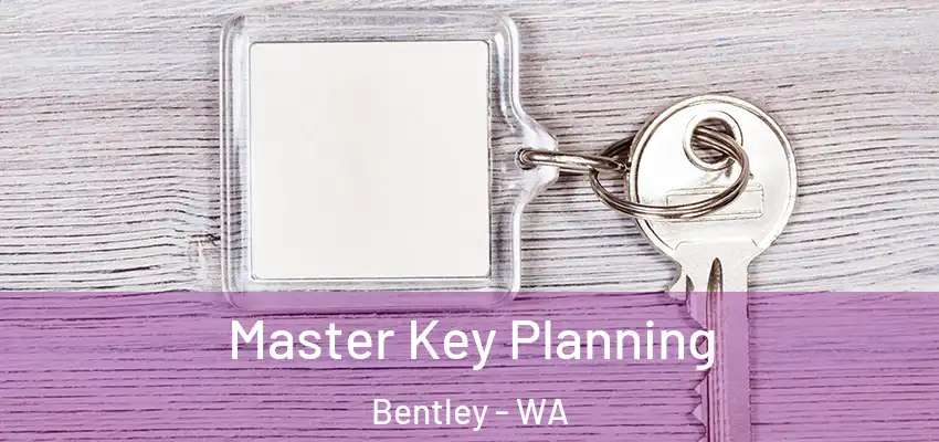 Master Key Planning Bentley - WA