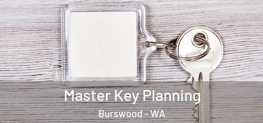 Master Key Planning Burswood - WA