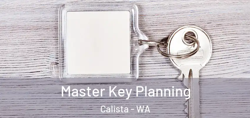 Master Key Planning Calista - WA