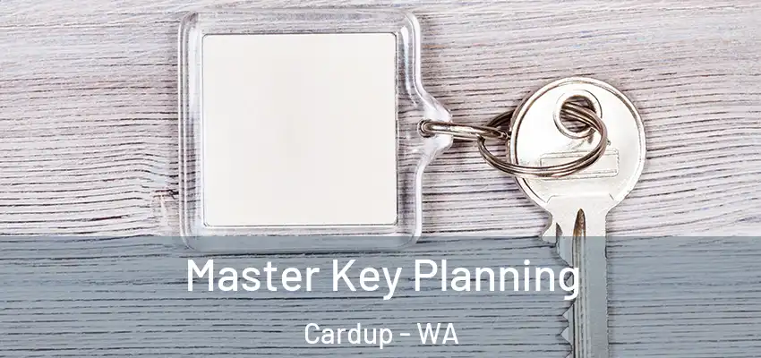  Master Key Planning Cardup - WA