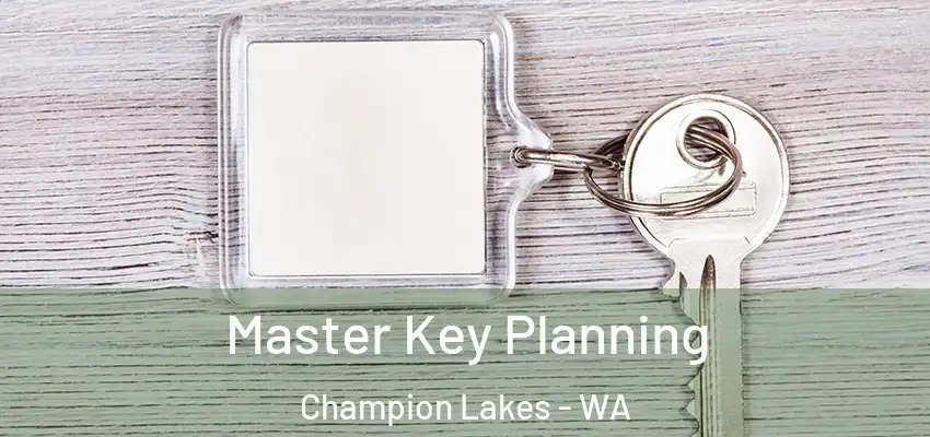 Master Key Planning Champion Lakes - WA