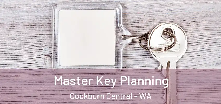 Master Key Planning Cockburn Central - WA