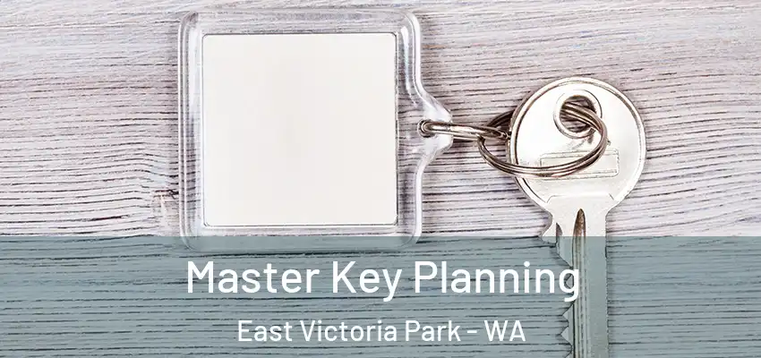 Master Key Planning East Victoria Park - WA