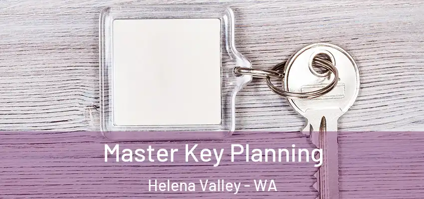 Master Key Planning Helena Valley - WA