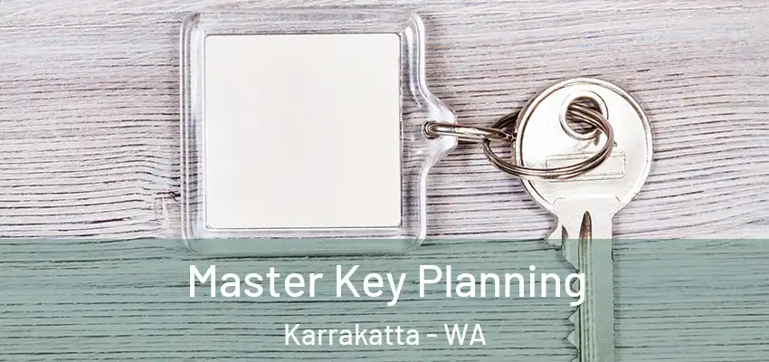 Master Key Planning Karrakatta - WA