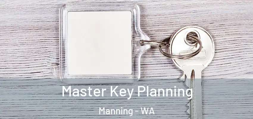 Master Key Planning Manning - WA