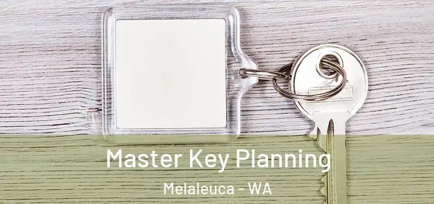 Master Key Planning Melaleuca - WA