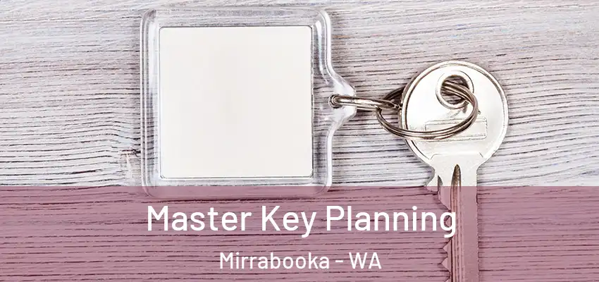 Master Key Planning Mirrabooka - WA