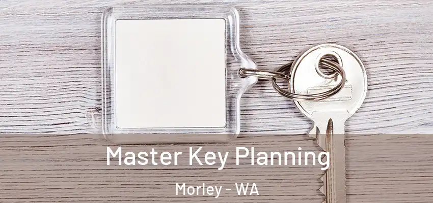 Master Key Planning Morley - WA
