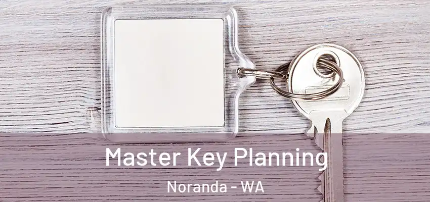 Master Key Planning Noranda - WA