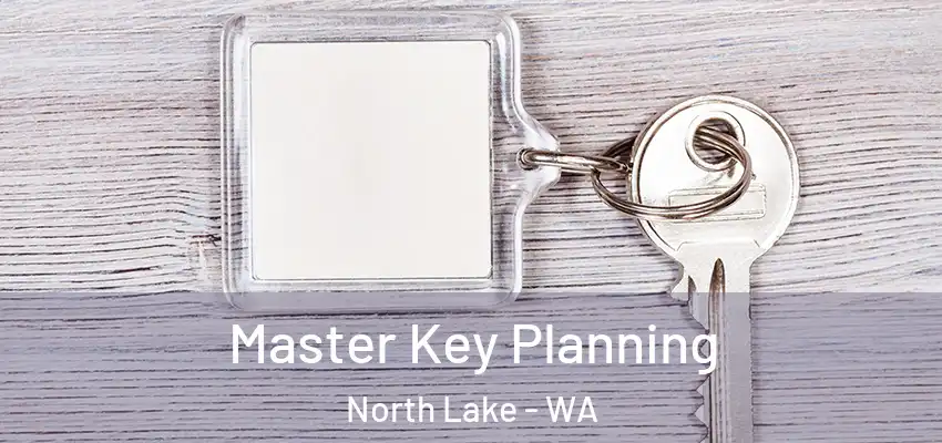Master Key Planning North Lake - WA