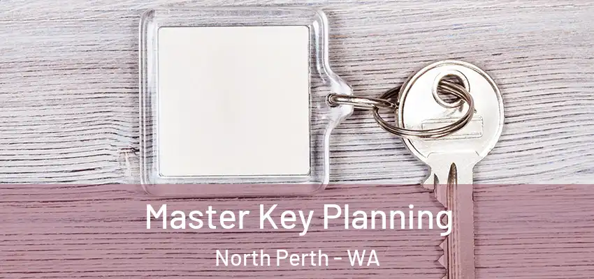 Master Key Planning North Perth - WA