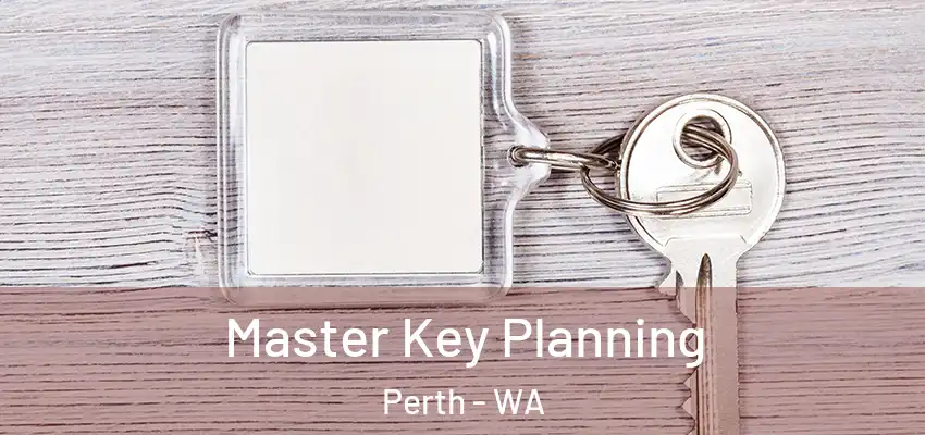  Master Key Planning Perth - WA
