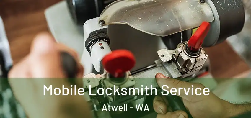  Mobile Locksmith Service Atwell - WA