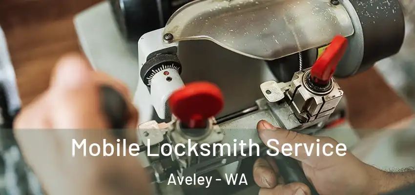 Mobile Locksmith Service Aveley - WA