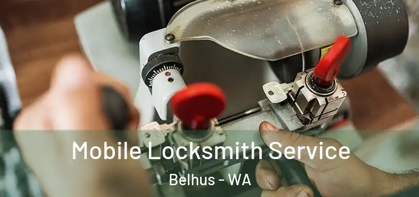 Mobile Locksmith Service Belhus - WA
