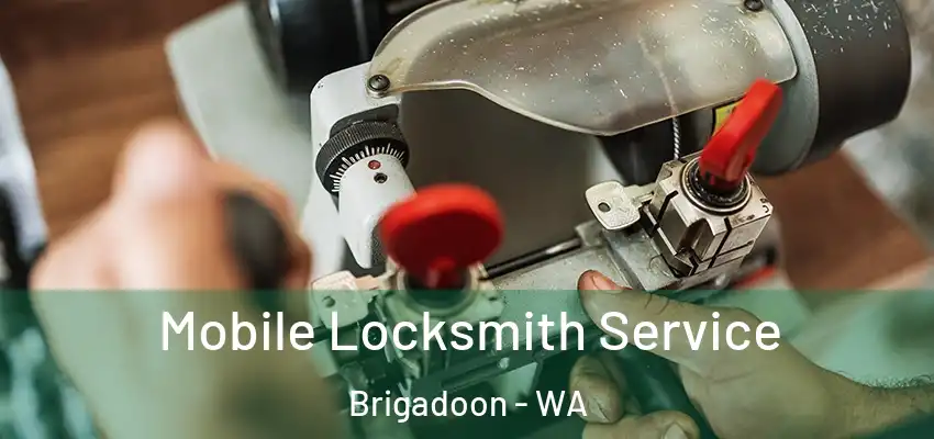 Mobile Locksmith Service Brigadoon - WA