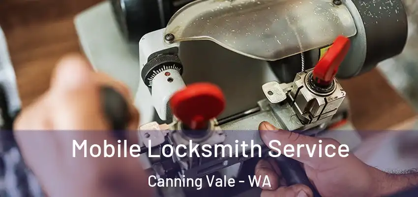  Mobile Locksmith Service Canning Vale - WA