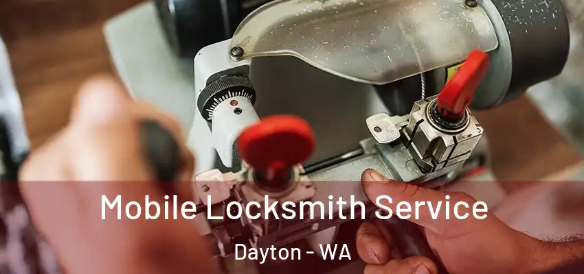  Mobile Locksmith Service Dayton - WA