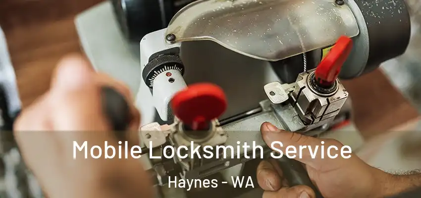 Mobile Locksmith Service Haynes - WA