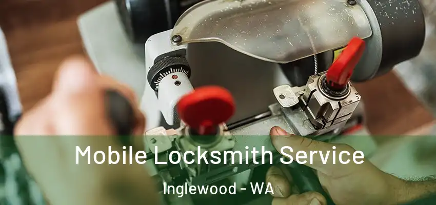 Mobile Locksmith Service Inglewood - WA