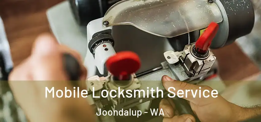  Mobile Locksmith Service Joondalup - WA