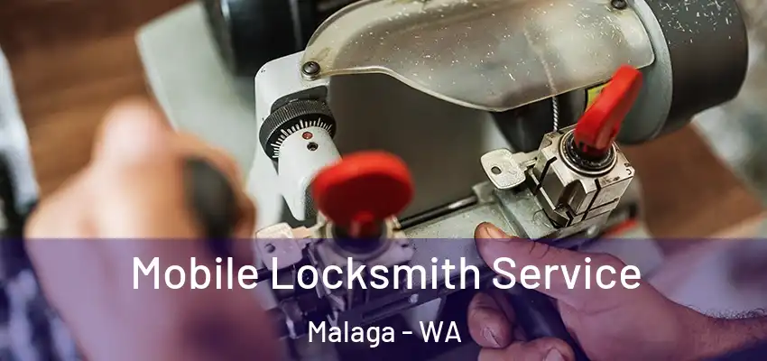 Mobile Locksmith Service Malaga - WA