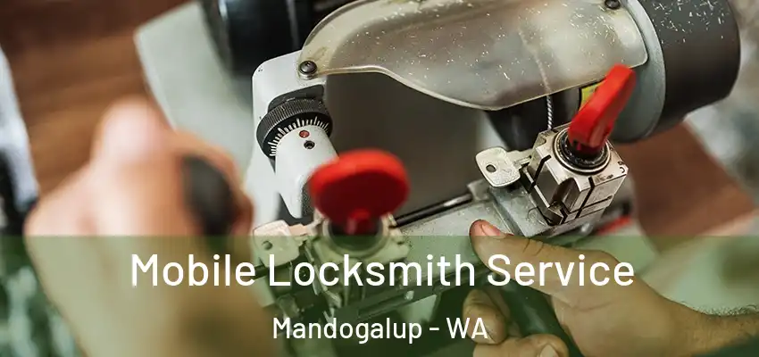 Mobile Locksmith Service Mandogalup - WA