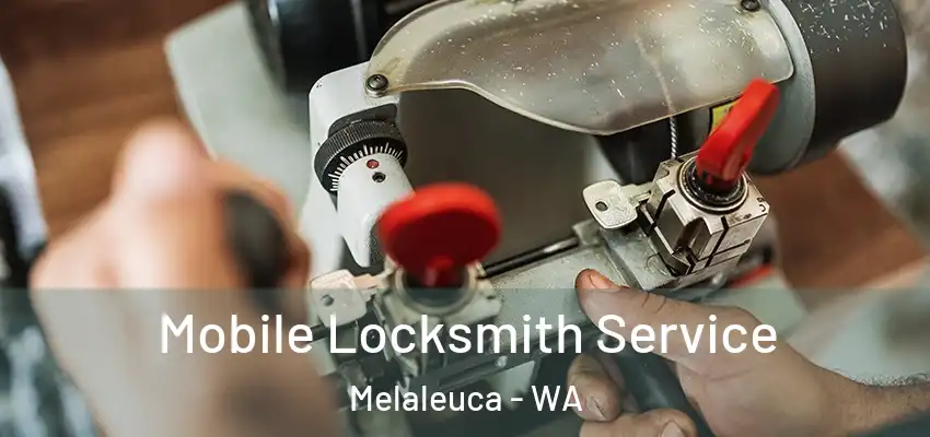 Mobile Locksmith Service Melaleuca - WA