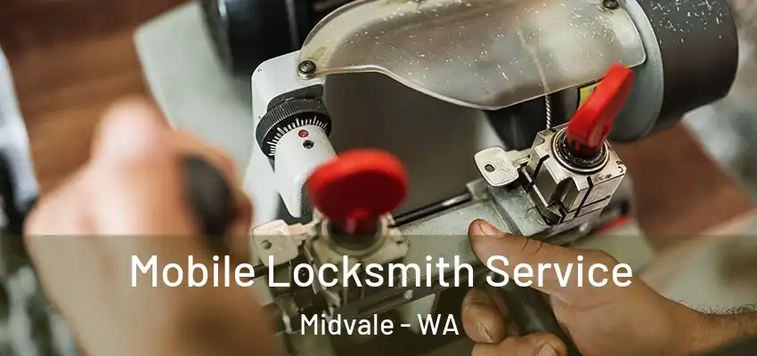 Mobile Locksmith Service Midvale - WA