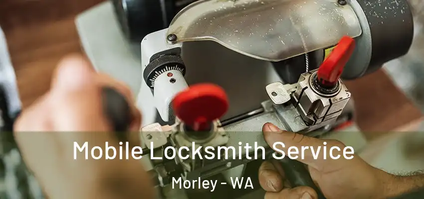  Mobile Locksmith Service Morley - WA