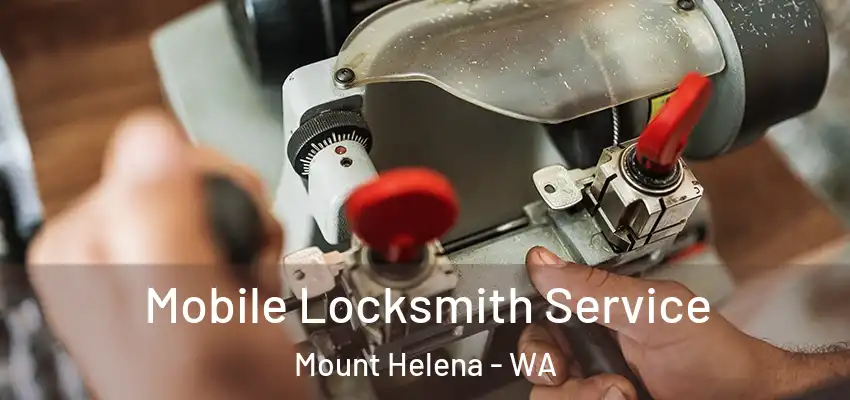 Mobile Locksmith Service Mount Helena - WA