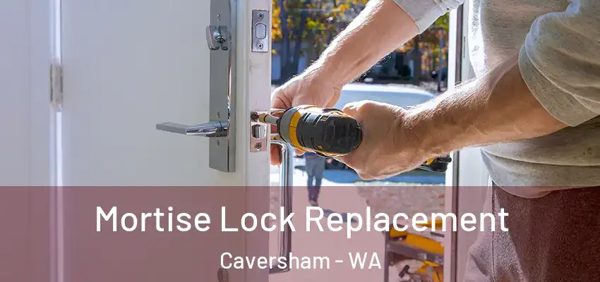 Mortise Lock Replacement Caversham - WA